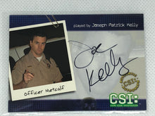 Load image into Gallery viewer, CSI - Joseph Patrick Kelly (Officer Metcalf) autographed trading card
