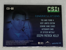 Load image into Gallery viewer, CSI - Joseph Patrick Kelly (Officer Metcalf) autographed trading card
